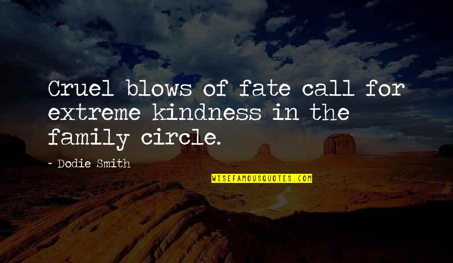 Cruel Fate Quotes By Dodie Smith: Cruel blows of fate call for extreme kindness