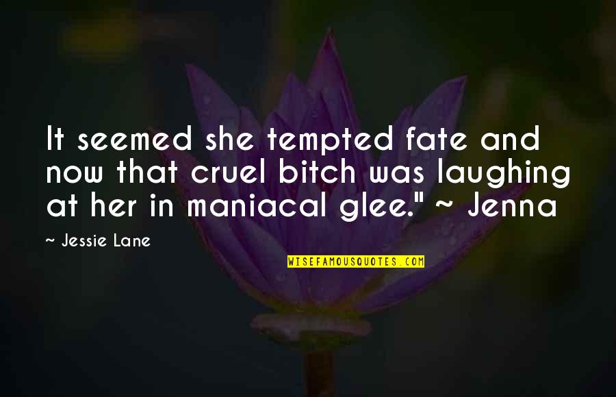 Cruel Fate Quotes By Jessie Lane: It seemed she tempted fate and now that