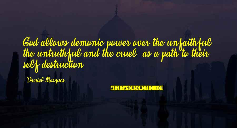 Cruel God Quotes By Daniel Marques: God allows demonic power over the unfaithful, the
