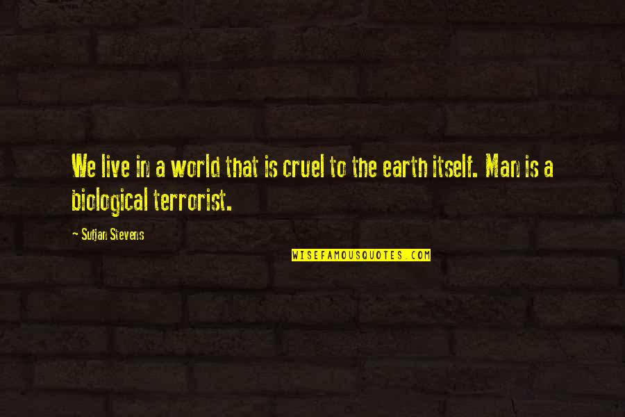 Cruel World Quotes By Sufjan Stevens: We live in a world that is cruel