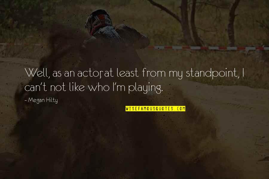 Crueldade Significado Quotes By Megan Hilty: Well, as an actor, at least from my