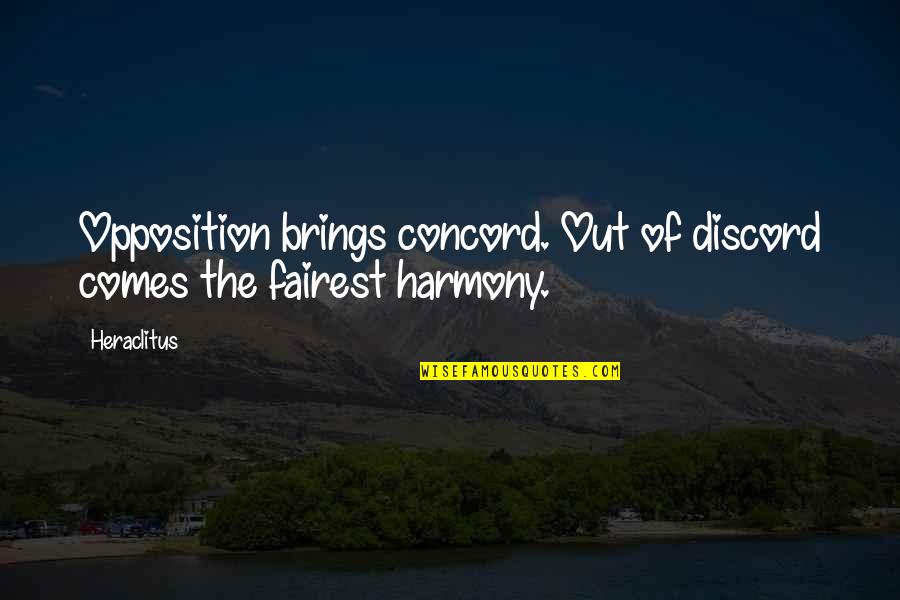 Cruelest Prison Quotes By Heraclitus: Opposition brings concord. Out of discord comes the