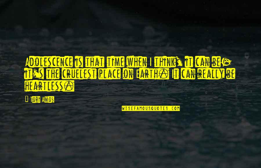 Cruelest Quotes By Tori Amos: Adolescence is that time when I think, it Cruelest Quotes By Tori Amos: Adolescence is that time when I think, it