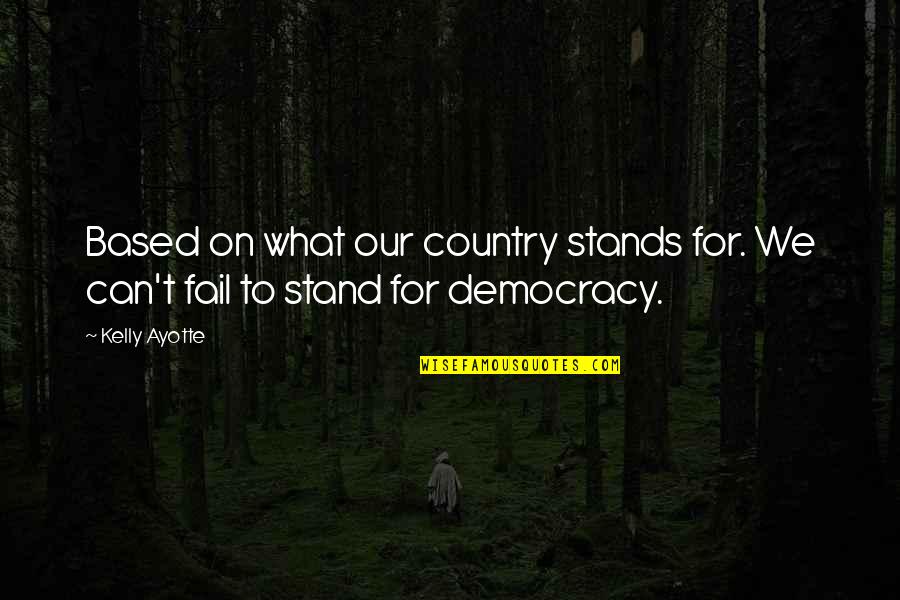 Cruella 101 Dalmatian Quotes By Kelly Ayotte: Based on what our country stands for. We