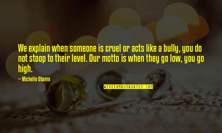 Cruel'n'crookit Quotes By Michelle Obama: We explain when someone is cruel or acts Cruel'n'crookit Quotes By Michelle Obama: We explain when someone is cruel or acts