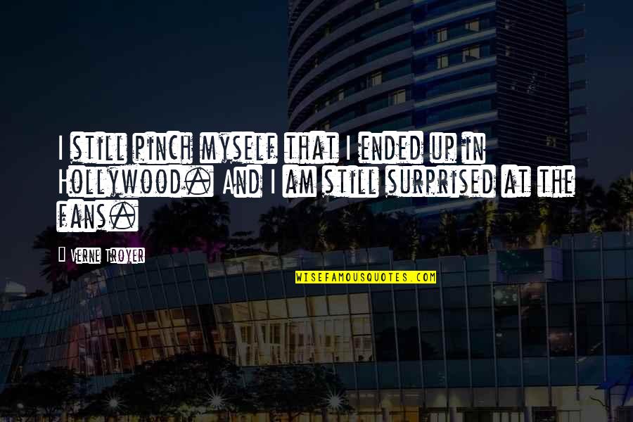 Cruelty In The Book Thief Quotes By Verne Troyer: I still pinch myself that I ended up Cruelty In The Book Thief Quotes By Verne Troyer: I still pinch myself that I ended up