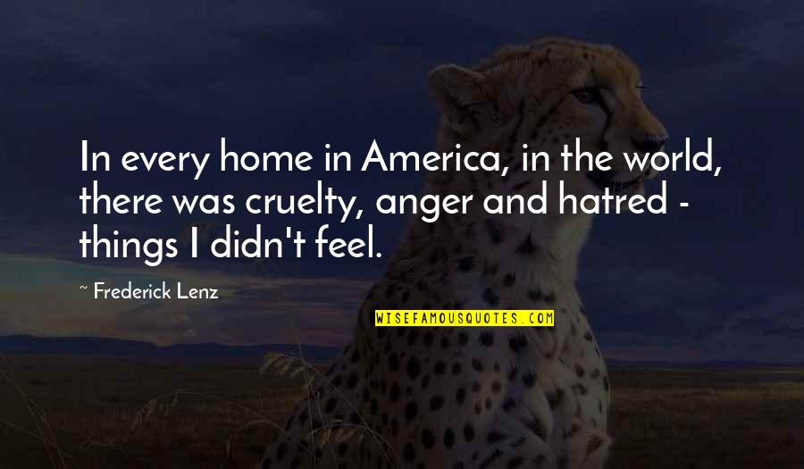 Cruelty In The World Quotes By Frederick Lenz: In every home in America, in the world,