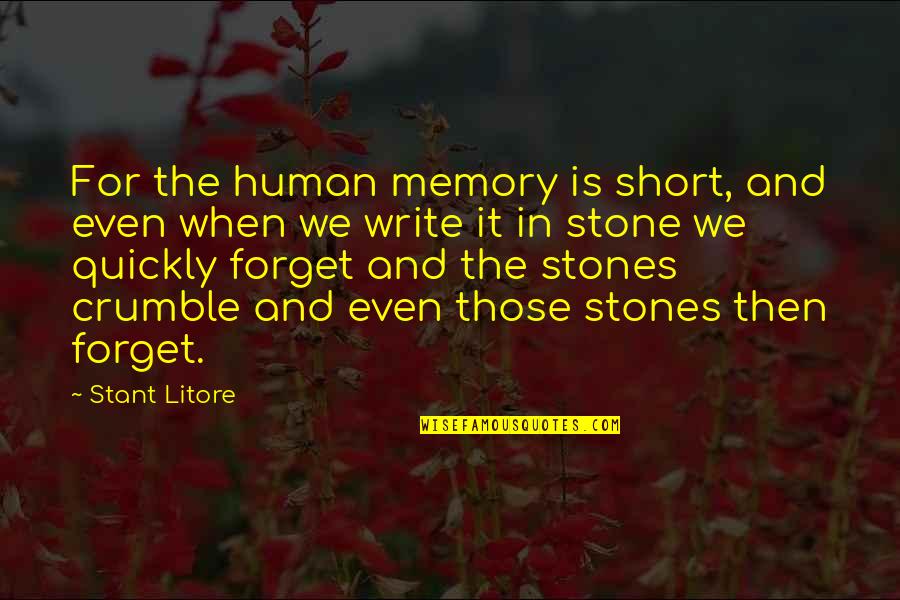 Crumble Quotes By Stant Litore: For the human memory is short, and even