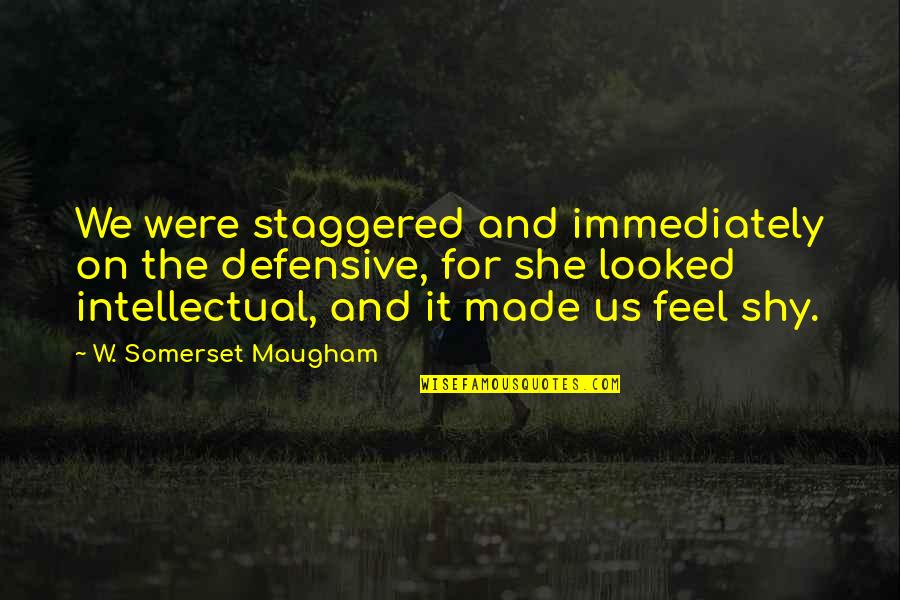 Crumble Related Quotes By W. Somerset Maugham: We were staggered and immediately on the defensive,