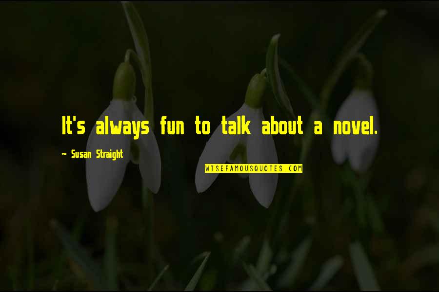 Crumbles Crossword Quotes By Susan Straight: It's always fun to talk about a novel. Crumbles Crossword Quotes By Susan Straight: It's always fun to talk about a novel.