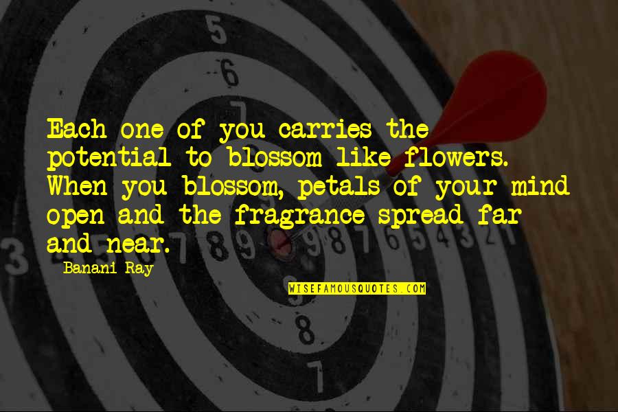 Crumbling Castle Quotes By Banani Ray: Each one of you carries the potential to Crumbling Castle Quotes By Banani Ray: Each one of you carries the potential to