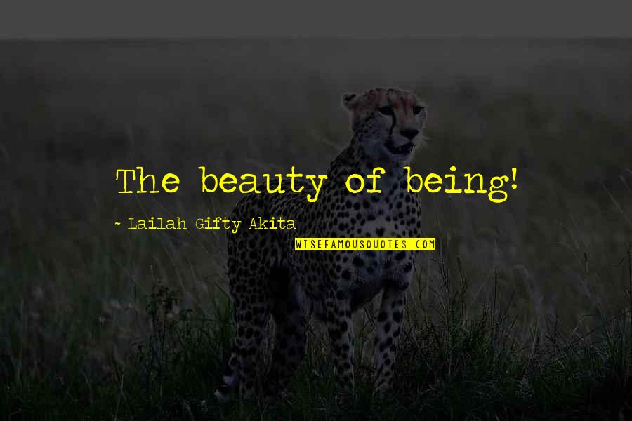 Crumbling Friendship Quotes By Lailah Gifty Akita: The beauty of being!