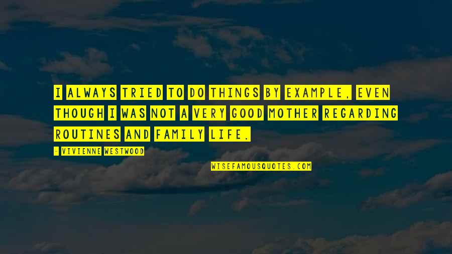 Crumbling Friendship Quotes By Vivienne Westwood: I always tried to do things by example,