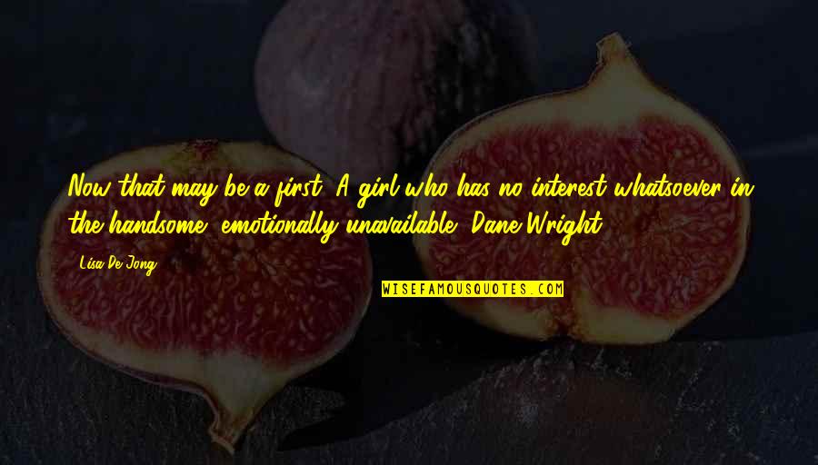 Crummitt And Son Quotes By Lisa De Jong: Now that may be a first. A girl Crummitt And Son Quotes By Lisa De Jong: Now that may be a first. A girl