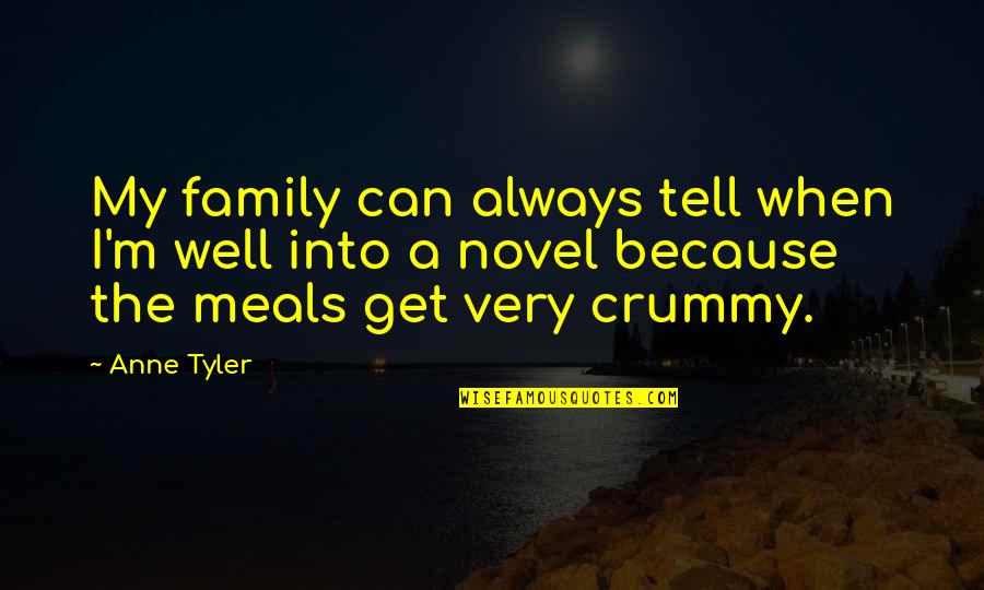 Crummy Quotes By Anne Tyler: My family can always tell when I'm well
