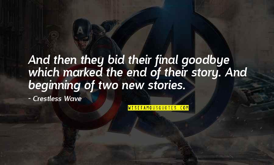 Crumpet Quotes By Crestless Wave: And then they bid their final goodbye which Crumpet Quotes By Crestless Wave: And then they bid their final goodbye which