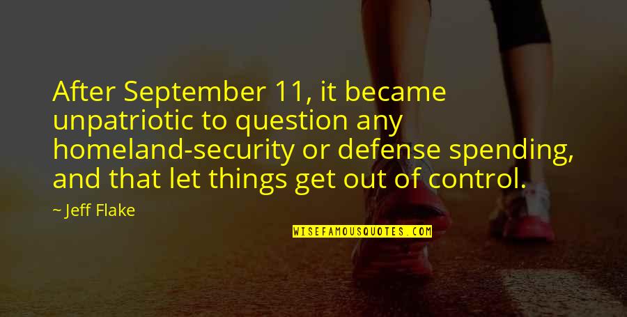Crumple Zone Quotes By Jeff Flake: After September 11, it became unpatriotic to question Crumple Zone Quotes By Jeff Flake: After September 11, it became unpatriotic to question
