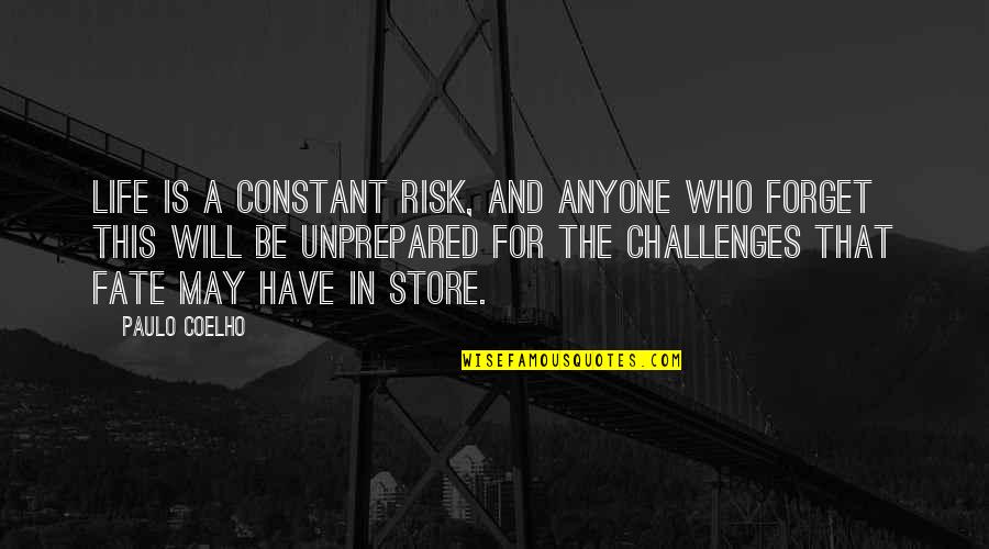 Crunchy Snacks Quotes By Paulo Coelho: Life is a constant risk, and anyone who Crunchy Snacks Quotes By Paulo Coelho: Life is a constant risk, and anyone who