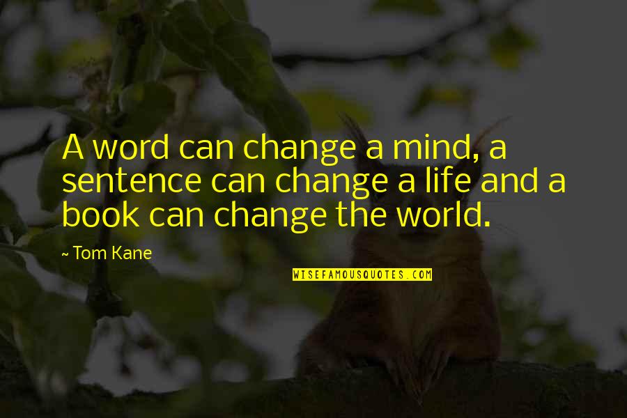 Crunked Jeu Quotes By Tom Kane: A word can change a mind, a sentence