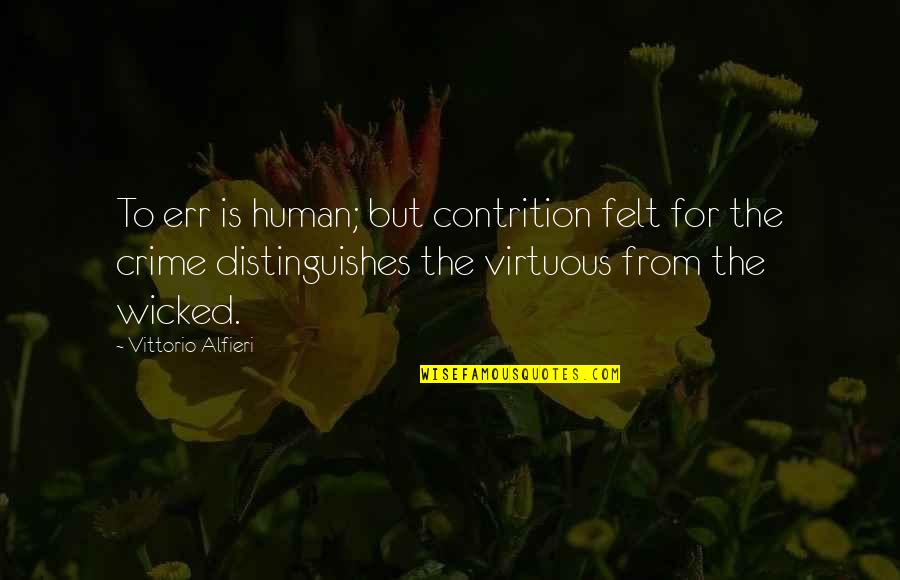 Crush From Afar Quotes By Vittorio Alfieri: To err is human; but contrition felt for
