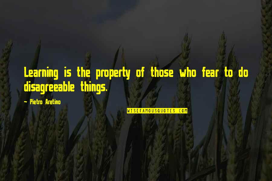 Crush On Him Tagalog Quotes By Pietro Aretino: Learning is the property of those who fear