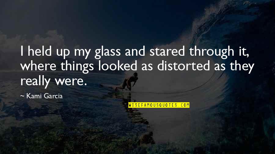 Crush Sighting Quotes By Kami Garcia: I held up my glass and stared through