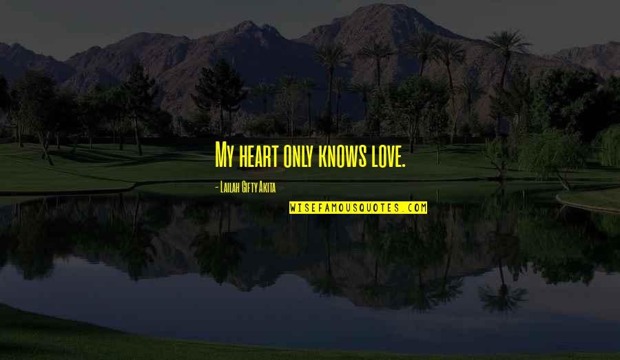Crushed Menthol Quotes By Lailah Gifty Akita: My heart only knows love. Crushed Menthol Quotes By Lailah Gifty Akita: My heart only knows love.
