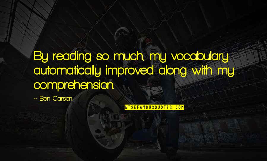 Crushes Facebook Quotes By Ben Carson: By reading so much, my vocabulary automatically improved