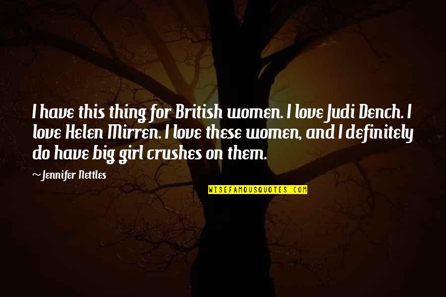 Crushes On A Girl Quotes By Jennifer Nettles: I have this thing for British women. I Crushes On A Girl Quotes By Jennifer Nettles: I have this thing for British women. I