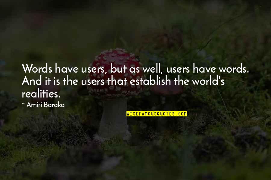 Crushes On Guys Tumblr Quotes By Amiri Baraka: Words have users, but as well, users have