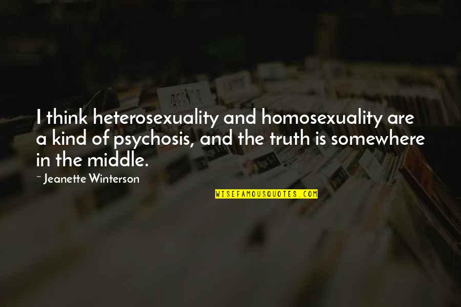 Crushes On Guys Tumblr Quotes By Jeanette Winterson: I think heterosexuality and homosexuality are a kind