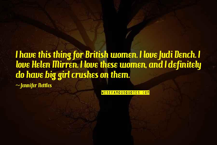 Crushes Quotes By Jennifer Nettles: I have this thing for British women. I