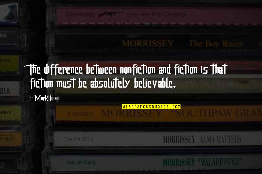 Crushing On A Friend Quotes By Mark Twain: The difference between nonfiction and fiction is that