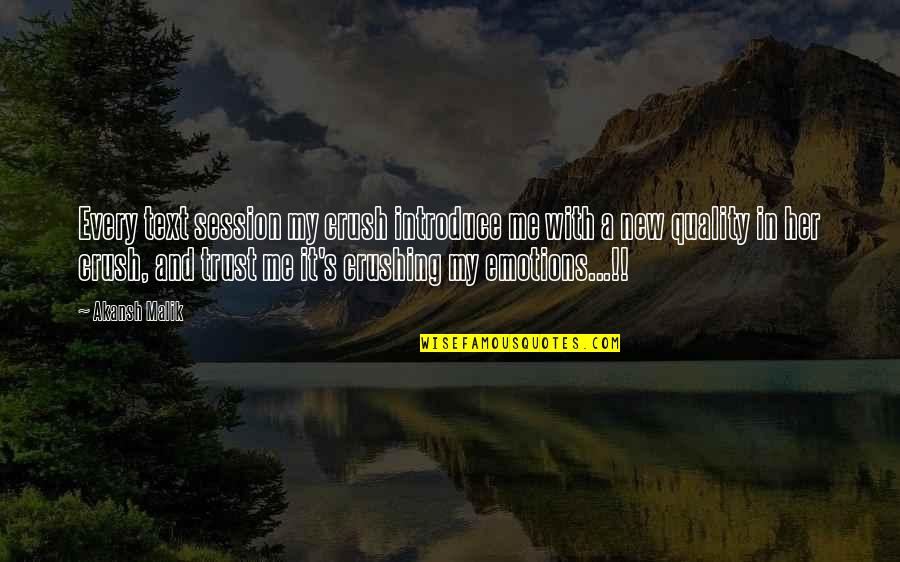 Crushing Quotes By Akansh Malik: Every text session my crush introduce me with
