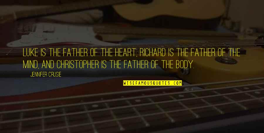 Crusie Quotes By Jennifer Crusie: Luke is the father of the heart, Richard