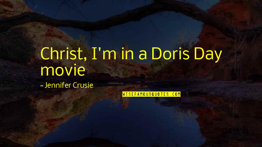 Crusie Quotes By Jennifer Crusie: Christ, I'm in a Doris Day movie
