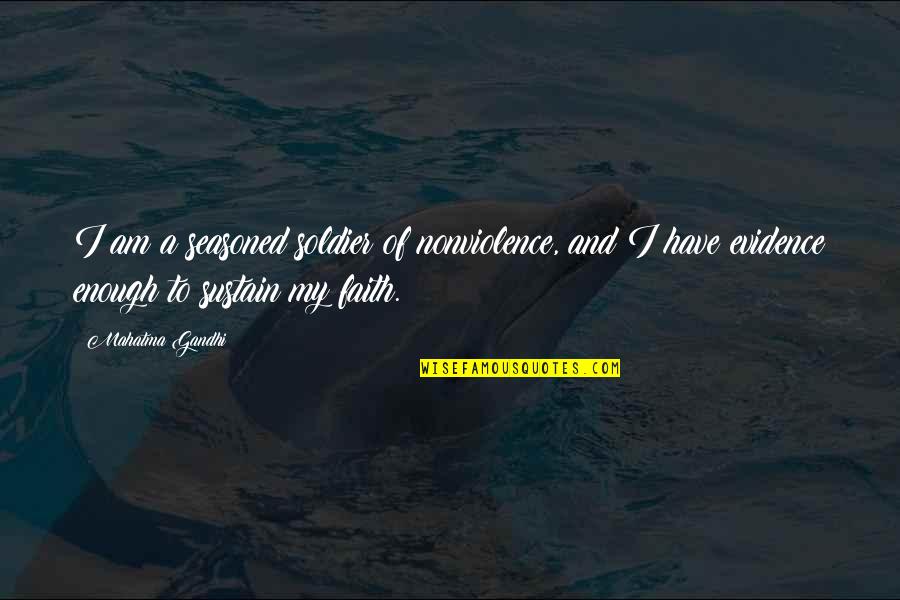 Cruyff Quotes By Mahatma Gandhi: I am a seasoned soldier of nonviolence, and