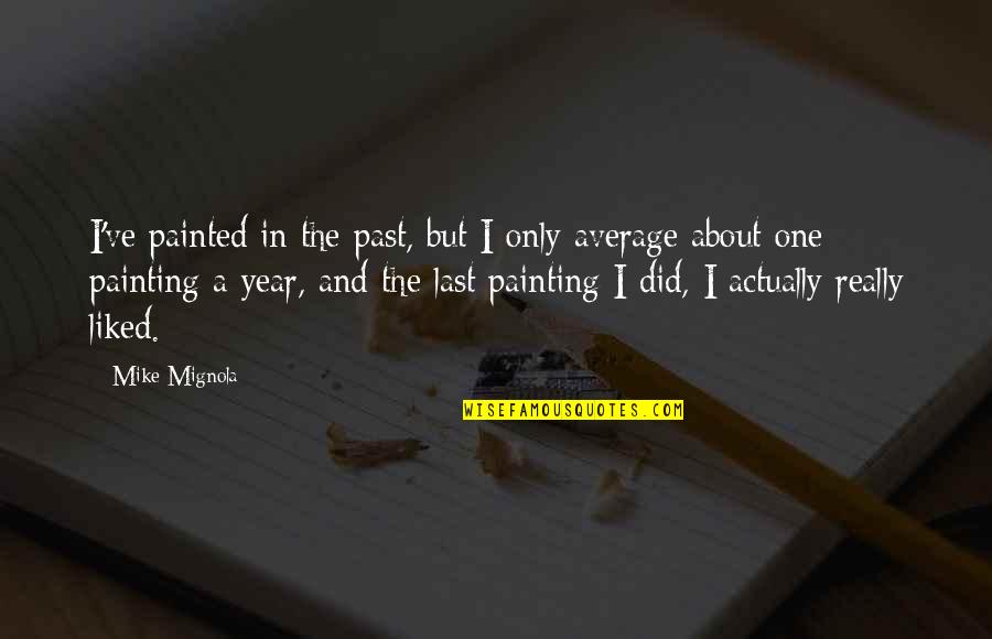 Cruzados Currency Quotes By Mike Mignola: I've painted in the past, but I only