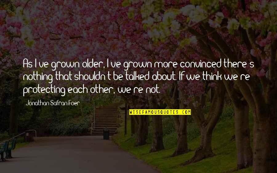 Crwys Electrical Quotes By Jonathan Safran Foer: As I've grown older, I've grown more convinced Crwys Electrical Quotes By Jonathan Safran Foer: As I've grown older, I've grown more convinced