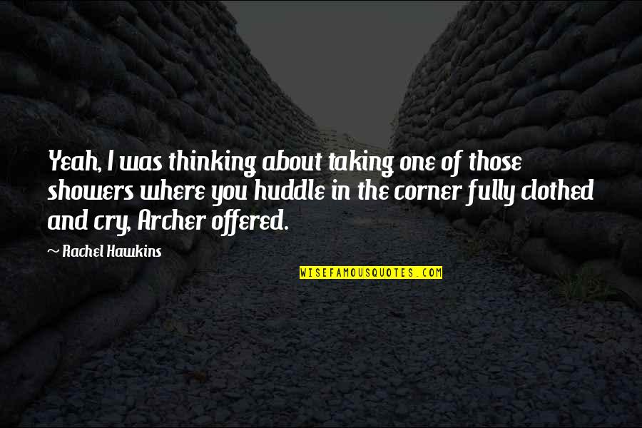 Cry Funny Quotes By Rachel Hawkins: Yeah, I was thinking about taking one of Cry Funny Quotes By Rachel Hawkins: Yeah, I was thinking about taking one of