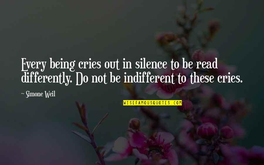 Cry In Silence Quotes By Simone Weil: Every being cries out in silence to be