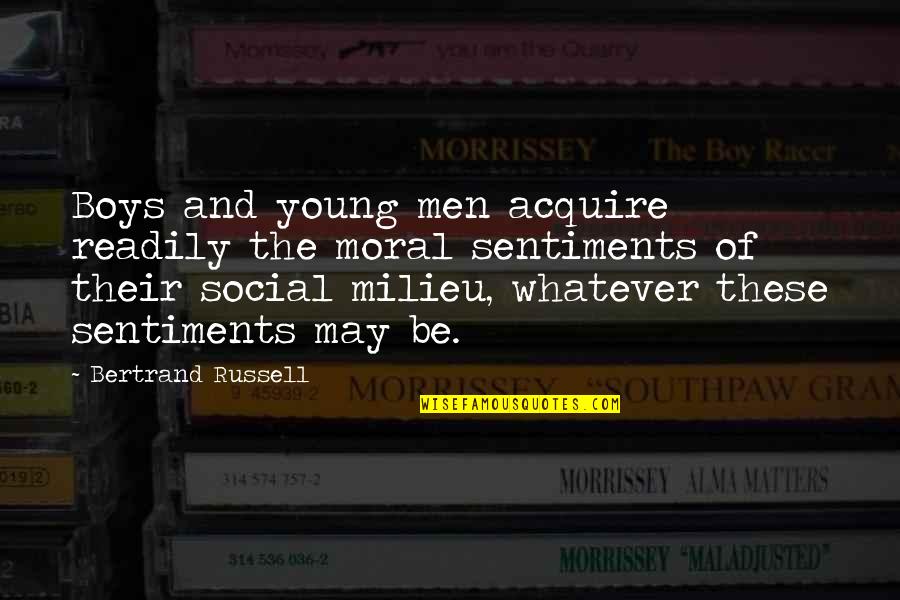 Cry Of Winnie Mandela Quotes By Bertrand Russell: Boys and young men acquire readily the moral