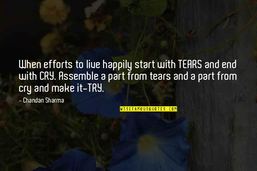 Cry Quotes Quotes By Chandan Sharma: When efforts to live happily start with TEARS