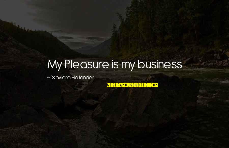 Cryer Elevator Quotes By Xaviera Hollander: My Pleasure is my business