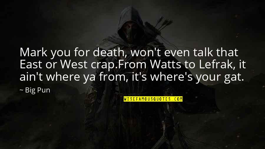 Crying But Smiling Quotes By Big Pun: Mark you for death, won't even talk that