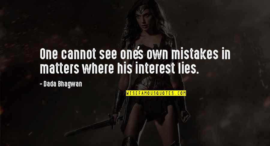 Crying But Still Smiling Quotes By Dada Bhagwan: One cannot see one's own mistakes in matters
