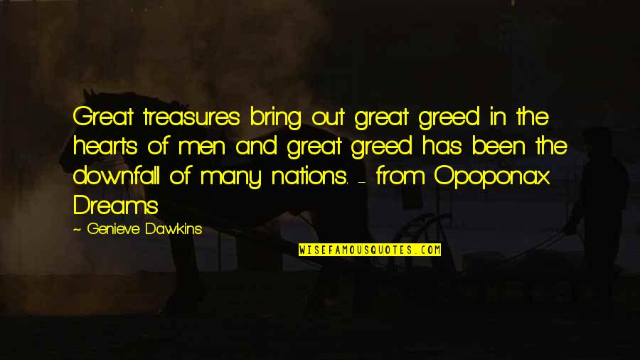 Crying For Your Kids Quotes By Genieve Dawkins: Great treasures bring out great greed in the