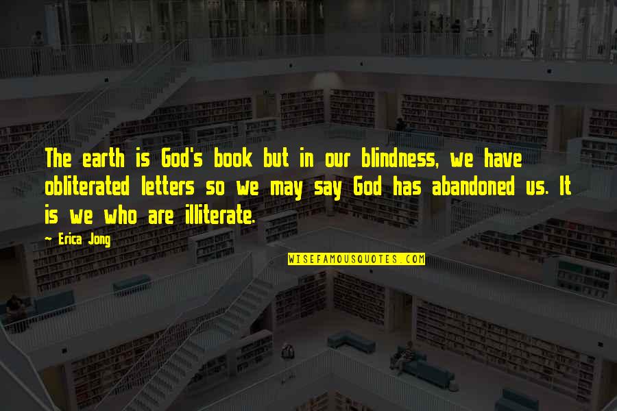 Crying Is Not A Weakness Quotes By Erica Jong: The earth is God's book but in our