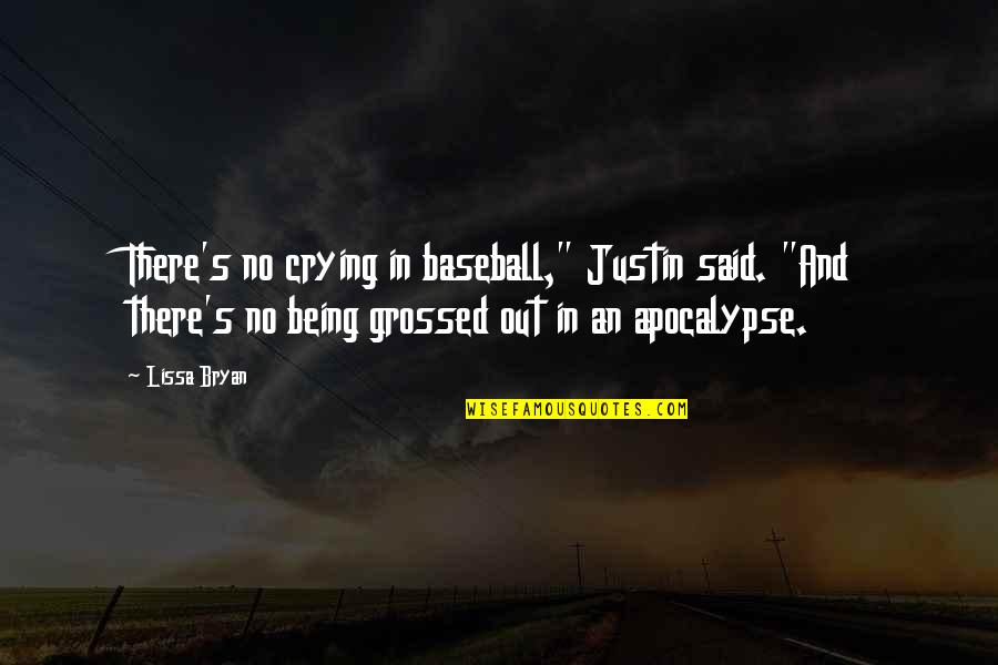 Crying Out Quotes By Lissa Bryan: There's no crying in baseball," Justin said. "And