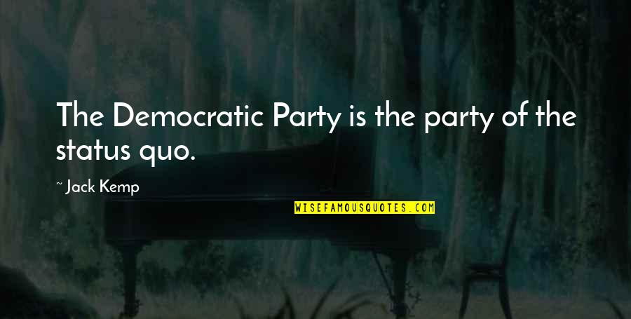 Crying Without Any Reason Quotes By Jack Kemp: The Democratic Party is the party of the